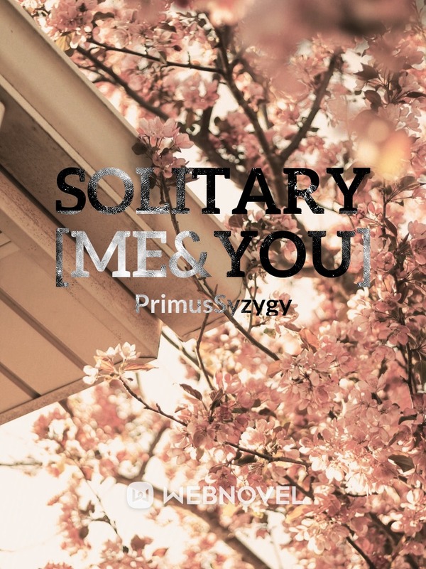 Solitary [Me&You]