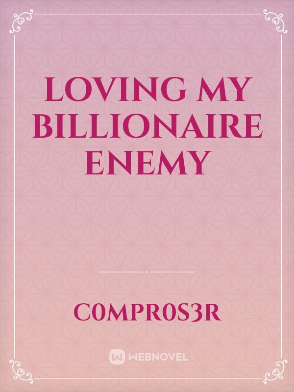 Loving My Billionaire Enemy
